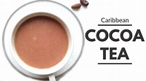Caribbean Cocoa Tea: Try My Simple Cocoa Tea Recipe - YouTube