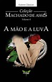 A MÃO E A LUVA - Machado de Assis - Dragonfly Editorial