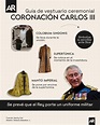 Guía de vestuario ceremonial de la coronación de Carlos III