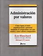 Ken Blanchard, Michael O´connor Administración Por Valores | Meses sin ...