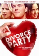 The Divorce Party - Blue Finch Film Releasing ? Feature Film Specialists