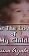 For the Love of My Child: The Anissa Ayala Story (TV Movie 1993) - IMDb