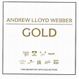 Andrew Lloyd Webber - Gold - The Definitive Hit Singles Collection ...
