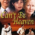 Can't Be Heaven - Rotten Tomatoes