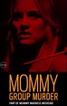 Lifetime Film Review: Mommy Group Murder (dir by Nick Everhart ...