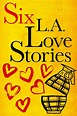 Reparto de Six LA Love Stories (película 2016). Dirigida por Michael ...