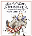 Spoiled Rotten America: Outrages of Everyday Life by Larry Miller