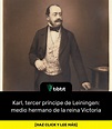 Sabías que… Karl, tercer príncipe de Leiningen: medio hermano de la ...