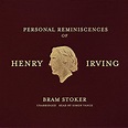 Personal Reminiscences of Henry Irving by Bram Stoker - Audiobook ...
