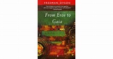 From Eros to Gaia by Freeman Dyson
