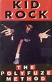 Kid Rock - The Polyfuze Method (1992, Cassette) | Discogs