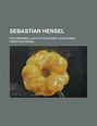 Sebastian Hensel; Ein Lebensbild Aus Deutschlands Lehrjahren | Amazon ...