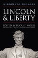 Lincoln and Liberty: Wisdom for the Ages: Morel, Lucas E., Thomas ...
