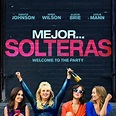 Mejor... solteras - Película 2016 - SensaCine.com