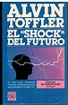 Shock del futuro, el : Toffler, Alvin: Amazon.es: Libros