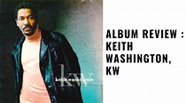 Flashback Friday Album Review : Keith Washington, KW - Reviews & Dunn