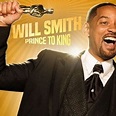 Will Smith: Prince to King - Rotten Tomatoes