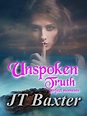 Smashwords – Unspoken Truth - Perfect Moments – a book by JT Baxter