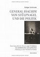 General Joachim von Stülpnagel und die Politik: Eine biographische ...