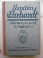 Kapitän Ehrhardt: Abenteuer und Schicksale. (Nacherzählt von xxx). by ...