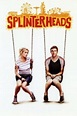 Splinterheads (2009) - Posters — The Movie Database (TMDB)