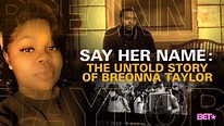 Say Her Name: The Untold Story of Breonna Taylor (2020)