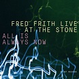 Fred Frith - All Is Always Now (Live) (2019) Hi-Res
