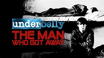 Stream Underbelly Files: The Man Who Got Away Online | Download and ...