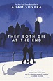 They Both Die at the End by Adam Silvera - Books Beans and Botany