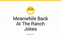 1+ Meanwhile Back At The Ranch Jokes And Funny Puns - JokoJokes