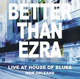 Live at House of Blues New Orleans by Better Than Ezra (Album ...