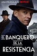 El banquero de la resistencia (2018) - Película eCartelera