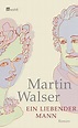 Ein liebender Mann : Walser, Martin: Amazon.de: Bücher