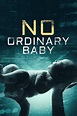 No Ordinary Baby | Rotten Tomatoes
