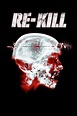 Re-Kill (2015) — The Movie Database (TMDB)