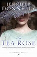 The Tea Rose: : Rose Trilogy Jennifer Donnelly Bloomsbury Reader