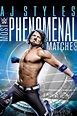 [720-1080p] WWE: AJ Styles: Most Phenomenal Matches 2018 Película ...