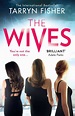 THE WIVES by Tarryn Fisher | Book Reviews - Madame Alpha