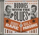 Bobby Bare & Bill Parsons CD: Buddies With The Blues 1956 - 1961 (CD ...