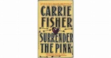 Surrender the Pink by Carrie Fisher