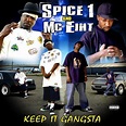 Spice 1 & MC Eiht - Keep It Gangsta (CD) (2006) (FLAC + 320 kbps)