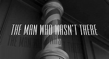 The Man Who Wasn't There - Cracking Coen
