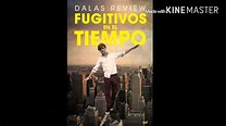 FUGITIVOS EN EL TIEMPO - crítica @DalasReview - YouTube