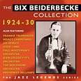 The Bix Beiderbecke Collection 1924-30 by Bix Beiderbecke - Amazon.com ...