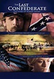 The Last Confederate: The Story of Robert Adams (2005) - Posters — The ...