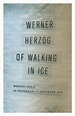 Of Walking In Ice: Munich-paris, 23 November-14 December 1974, Book by ...