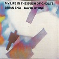 My life in the bush of ghosts by Brian Eno David Byrne, CD with ...