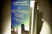 [i]The Southern Tiger: Chile’s Fight for a Democratic and Prosperous ...