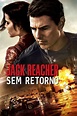Jack Reacher: Sem Retorno (2016) - Pôsteres — The Movie Database (TMDB)