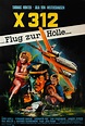 X312 - Flug zur Hölle - X312 - Flug zur Hölle (1971) - Film - CineMagia.ro
